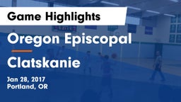 Oregon Episcopal  vs Clatskanie  Game Highlights - Jan 28, 2017