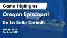 Oregon Episcopal  vs De La Salle Catholic  Game Highlights - Feb 18, 2017
