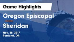 Oregon Episcopal  vs Sheridan  Game Highlights - Nov. 29, 2017