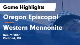 Oregon Episcopal  vs Western Mennonite  Game Highlights - Dec. 9, 2017