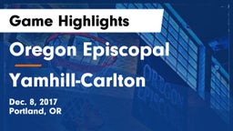 Oregon Episcopal  vs Yamhill-Carlton  Game Highlights - Dec. 8, 2017