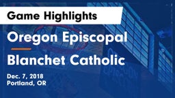 Oregon Episcopal  vs Blanchet Catholic Game Highlights - Dec. 7, 2018