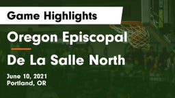 Oregon Episcopal  vs De La Salle North Game Highlights - June 10, 2021