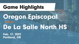 Oregon Episcopal  vs De La Salle North HS Game Highlights - Feb. 17, 2022