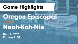 Oregon Episcopal  vs Neah-Kah-Nie  Game Highlights - Dec. 7, 2023