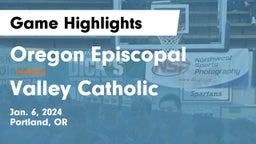 Oregon Episcopal  vs Valley Catholic  Game Highlights - Jan. 6, 2024