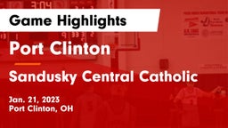 Port Clinton  vs Sandusky Central Catholic Game Highlights - Jan. 21, 2023