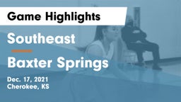 Southeast  vs Baxter Springs   Game Highlights - Dec. 17, 2021