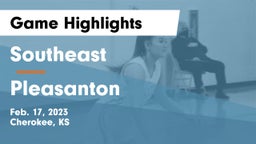 Southeast  vs Pleasanton  Game Highlights - Feb. 17, 2023