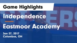 Independence  vs Eastmoor Academy  Game Highlights - Jan 27, 2017