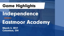 Independence  vs Eastmoor Academy  Game Highlights - March 3, 2017