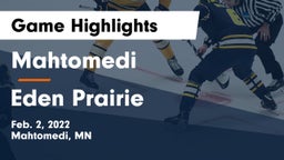 Mahtomedi  vs Eden Prairie  Game Highlights - Feb. 2, 2022