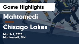 Mahtomedi  vs Chisago Lakes  Game Highlights - March 2, 2023