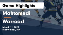 Mahtomedi  vs Warroad  Game Highlights - March 11, 2023