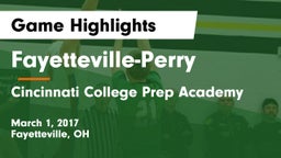 Fayetteville-Perry  vs Cincinnati College Prep Academy  Game Highlights - March 1, 2017