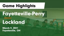 Fayetteville-Perry  vs Lockland  Game Highlights - March 9, 2021