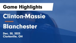 Clinton-Massie  vs Blanchester  Game Highlights - Dec. 30, 2023