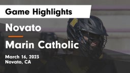 Novato  vs Marin Catholic  Game Highlights - March 16, 2023