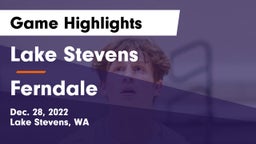 Lake Stevens  vs Ferndale  Game Highlights - Dec. 28, 2022