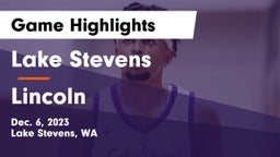 Lake Stevens  vs Lincoln  Game Highlights - Dec. 6, 2023