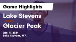Lake Stevens  vs Glacier Peak  Game Highlights - Jan. 5, 2024