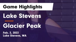 Lake Stevens  vs Glacier Peak  Game Highlights - Feb. 2, 2022