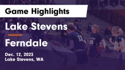 Lake Stevens  vs Ferndale  Game Highlights - Dec. 12, 2023