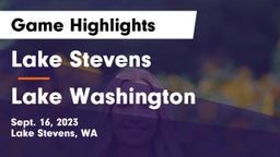 Lake Stevens  vs Lake Washington  Game Highlights - Sept. 16, 2023