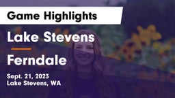 Lake Stevens  vs Ferndale  Game Highlights - Sept. 21, 2023
