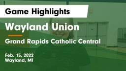 Wayland Union  vs Grand Rapids Catholic Central  Game Highlights - Feb. 15, 2022