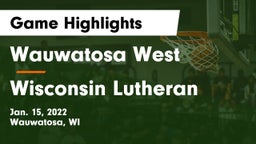 Wauwatosa West  vs Wisconsin Lutheran  Game Highlights - Jan. 15, 2022