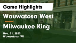 Wauwatosa West  vs Milwaukee King Game Highlights - Nov. 21, 2023