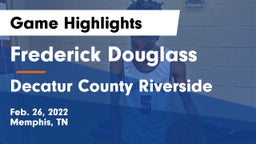 Frederick Douglass  vs Decatur County Riverside  Game Highlights - Feb. 26, 2022
