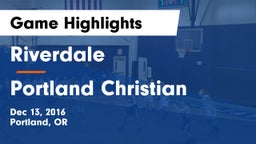 Riverdale  vs Portland Christian  Game Highlights - Dec 13, 2016