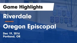 Riverdale  vs Oregon Episcopal  Game Highlights - Dec 19, 2016