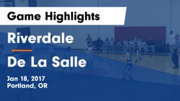 Riverdale  vs De La Salle Game Highlights - Jan 18, 2017