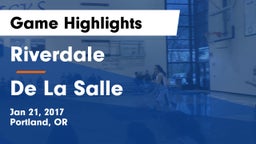 Riverdale  vs De La Salle Game Highlights - Jan 21, 2017