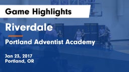Riverdale  vs Portland Adventist Academy Game Highlights - Jan 23, 2017