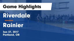 Riverdale  vs Rainier  Game Highlights - Jan 27, 2017