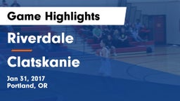 Riverdale  vs Clatskanie  Game Highlights - Jan 31, 2017