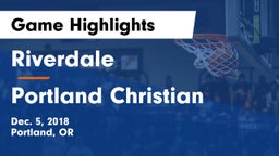 Riverdale  vs Portland Christian  Game Highlights - Dec. 5, 2018