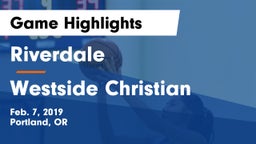 Riverdale  vs Westside Christian Game Highlights - Feb. 7, 2019