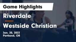 Riverdale  vs Westside Christian  Game Highlights - Jan. 20, 2022