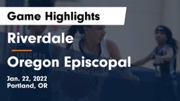 Riverdale  vs Oregon Episcopal  Game Highlights - Jan. 22, 2022