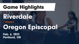 Riverdale  vs Oregon Episcopal  Game Highlights - Feb. 6, 2022