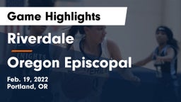 Riverdale  vs Oregon Episcopal  Game Highlights - Feb. 19, 2022