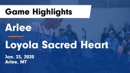 Arlee  vs Loyola Sacred Heart  Game Highlights - Jan. 23, 2020