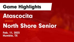 Atascocita  vs North Shore Senior  Game Highlights - Feb. 11, 2023