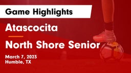 Atascocita  vs North Shore Senior  Game Highlights - March 7, 2023