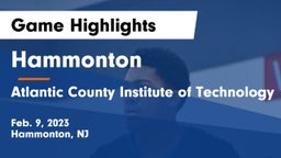 Hammonton  vs Atlantic County Institute of Technology Game Highlights - Feb. 9, 2023